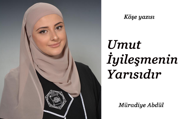 Umut İyileşmenin Yarısıdır