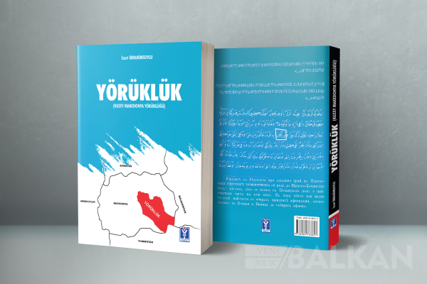 İzzet İbrahimsoylu’nun “Yörüklük (Kuzey Makedonya Yörüklüğü)” Kitabı Yayınlandı