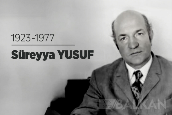 Balkan Türklerinin önemli kalemlerinden Süreyya Yusuf’u vefatının 47. yıl dönümünde saygı ve rahmetle anıyoruz
