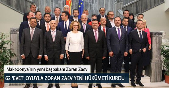  62 'Evet' Oyuyla Zoran Zaev Yeni Hükümeti Kurdu