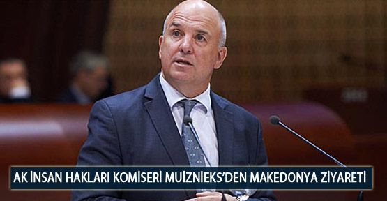AK İnsan Hakları Komiseri Muiznieks’den Makedonya Ziyareti
