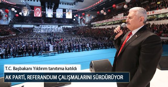 AK Parti, Referandum Çalışmalarını Sürdürüyor