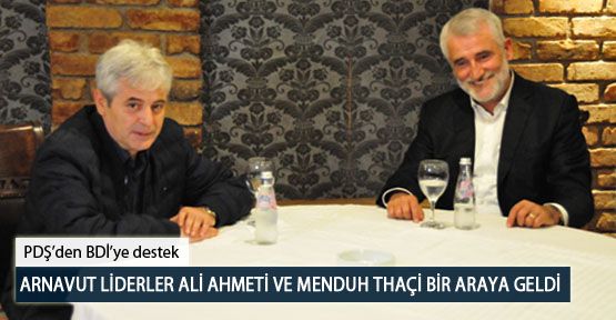 Arnavut Liderler Ali Ahmeti ve Menduh Thaçi Bir Araya Geldi