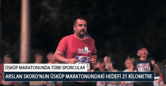Arslan Skoro'nun Üsküp Maratonundaki Hedefi 21 Kilometre