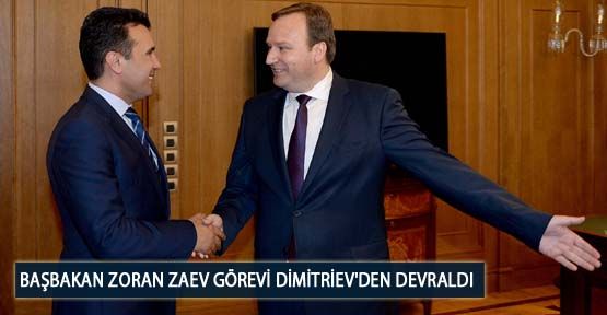  Başbakan Zoran Zaev Görevi Dimitriev'den Devraldı