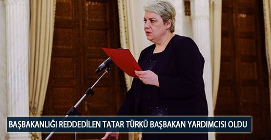 Başbakanlığı Reddedilen Tatar Türkü Başbakan Yardımcısı Oldu