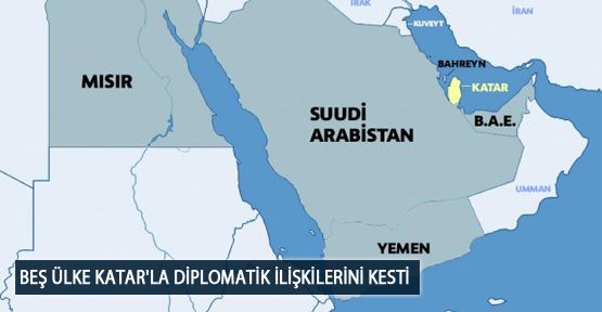 Beş Ülke Katar'la Diplomatik İlişkilerini Kesti