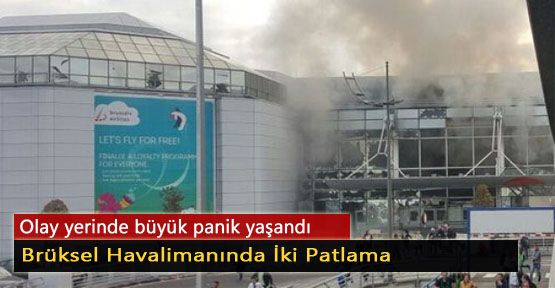 Brüksel Havalimanında İki Patlama