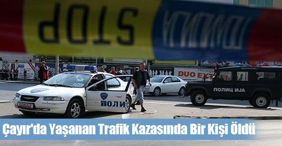  Çayır'da Yaşanan Trafik Kazasında Bir Kişi Hayatını Kaybetti