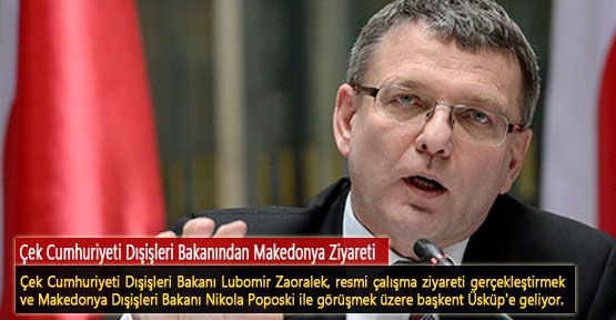 Çek Cumhuriyeti Dışişleri Bakanından Makedonya Ziyareti