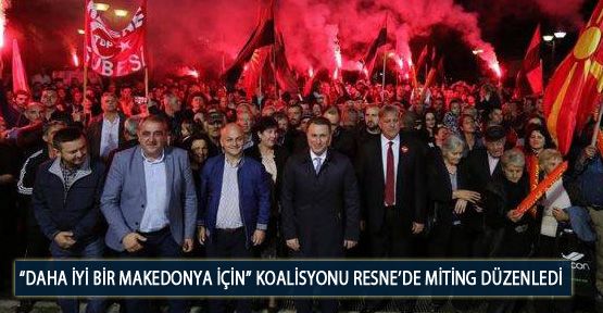 “Daha İyi Bir Makedonya İçin” Koalisyonu Resne’de Miting Düzenledi