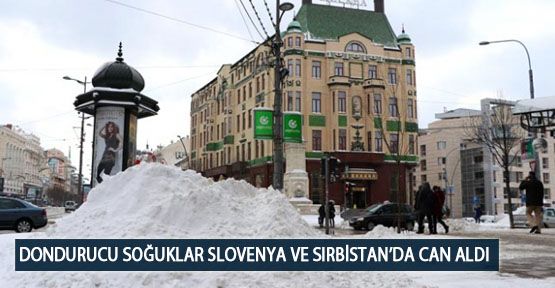 Dondurucu Soğuklar Slovenya ve Sırbistan’da Can Aldı