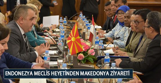  Endonezya Meclis Heyetinden Makedonya Ziyareti