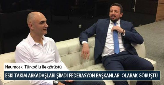 Eski Takım Arkadaşları Şimdi Federasyon Başkanları Olarak Görüştü