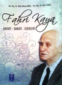 “Fahri Kaya-Hayatı, Sanatı, Eserleri” Kitabı Yayımlandı