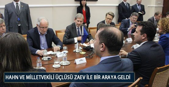 Hahn ve Milletvekili Üçlüsü Zaev ile Bİr Araya Geldi