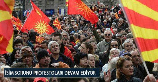 İsim Sorunu Protestoları Devam Ediyor