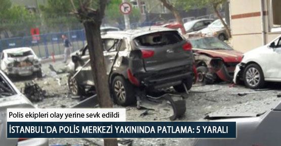 İstanbul'da Polis Merkezi Yakınında Patlama: 5 Yaralı