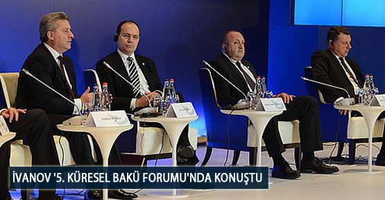 İvanov '5. Küresel Bakü Forumu'nda Konuştu