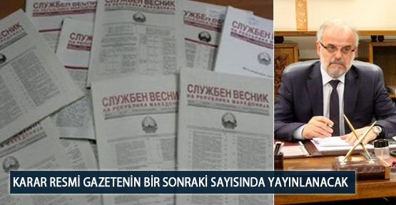  Karar Resmi Gazetenin Bir Sonraki Sayısında Yayınlanacak