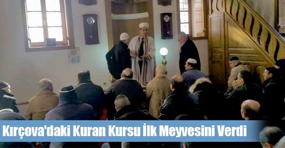Kırçova'daki Kuran Kursu İlk Meyvesini Verdi