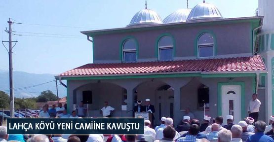 Lahça Köyü Yeni Camiine Kavuştu