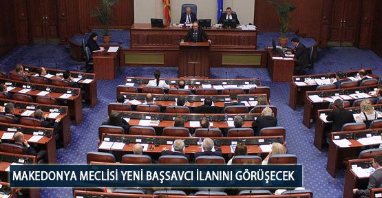 Makedonya Meclisi Yeni Başsavcı İlanını Görüşecek
