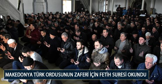 Makedonya’daki Camilerde Türk Ordusunun Zaferi İçin Fetih Suresi Okundu
