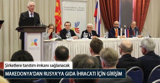Makedonya’dan Rusya’ya Gıda İhracatı İçin Girişim