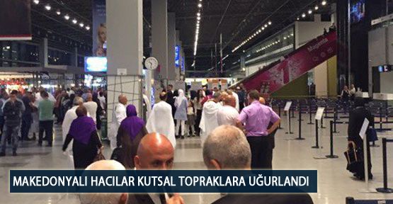 Makedonyalı Hacılar Kutsal Topraklara Uğurlandı