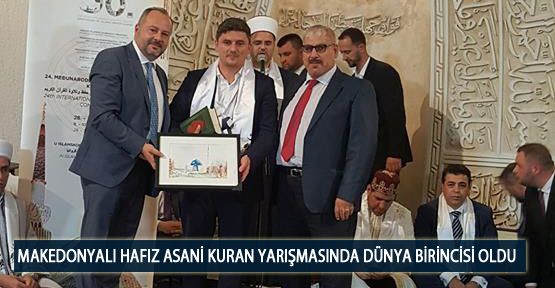 Makedonyalı Hafız Asani Kuran Yarışmasında Dünya Birincisi Oldu