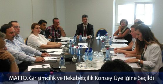 MATTO, Girişimcilik ve Rekabetçilik Konsey Üyeliğine Seçildi