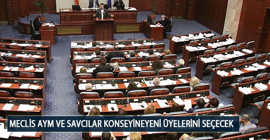 Meclis AYM ve Savcılar Konseyine Yeni Üyelerini Seçecek
