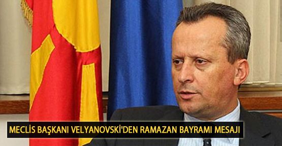 Meclis Başkanı Velyanovski'den Ramazan Bayramı Mesajı
