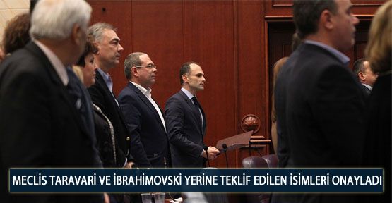 Meclis Taravari ve İbrahimovski Yerine Teklif Edilen İsimleri Onayladı