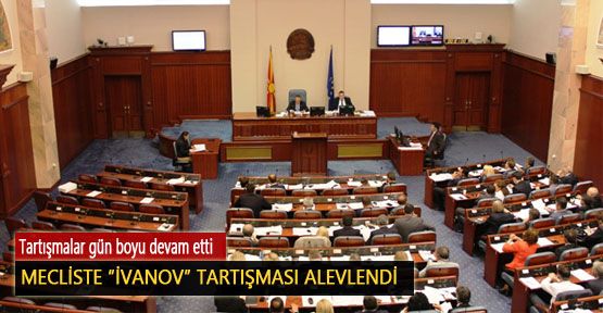 Mecliste “İvanov” Tartışması Alevlendi
