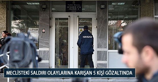Meclisteki Saldırı Olaylarına Karışan 5 kişi Gözaltında