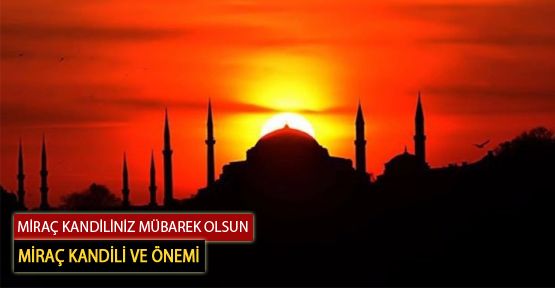  Miraç Kandili ve Önemi