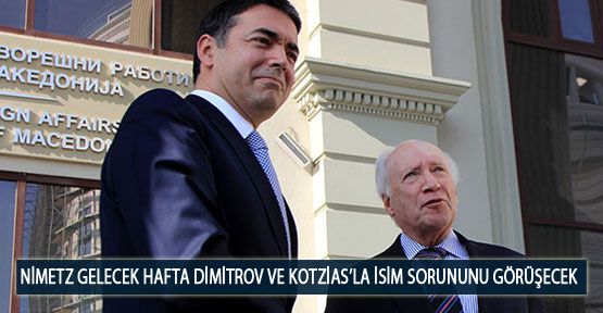 Nimetz Gelecek Hafta Dimitrov ve Kotzias’la İsim Sorununu Görüşecek