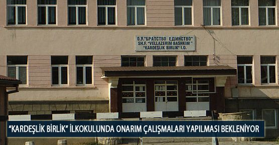 Ohri’deki “Kardeşlik Birlik” İlkokulunda Onarım Çalışmaları Yapılması Bekleniyor