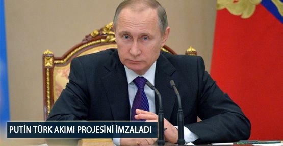 Putin Türk Akımı Projesini İmzaladı