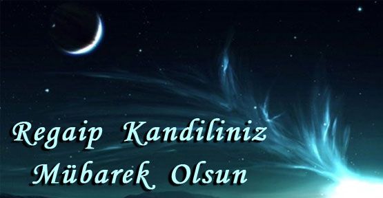 Regaip Kandiliniz Mübarek Olsun