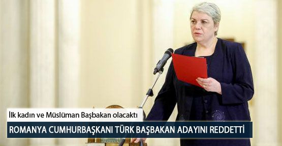 Romanya Cumhurbaşkanı Türk Başbakan Adayını Reddetti 