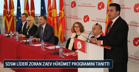 SDSM Lideri Zoran Zaev Hükümet Programını Tanıttı