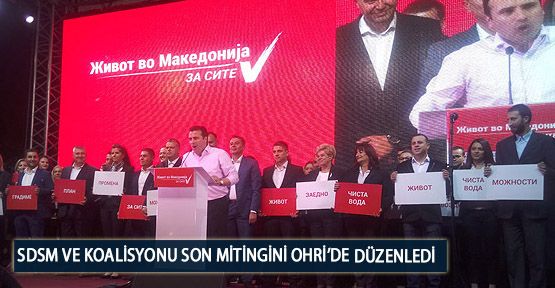  SDSM ve Koalisyonu Son Mitingini Ohri’de Düzenledi