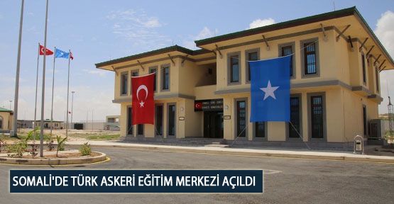 Somali'de Türk Askeri Eğitim Merkezi Açıldı