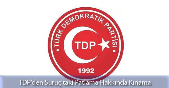 TDP'den Suruç'taki Patlama Hakkında Kınama