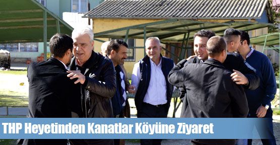  THP Heyetinden Kanatlar Köyüne Ziyaret