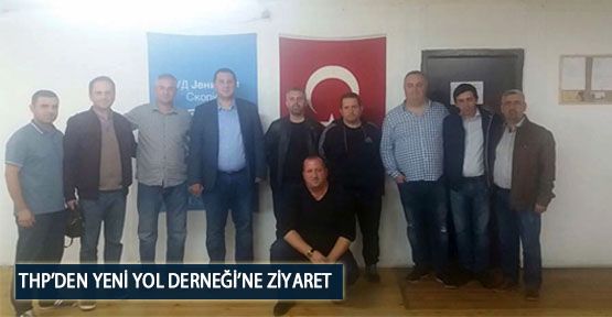  THP’den Yeni Yol Derneği’ne Ziyaret
