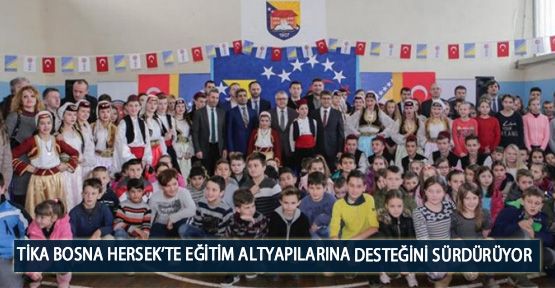 TİKA Bosna Hersek’te Eğitim Altyapılarına Desteğini Sürdürüyor